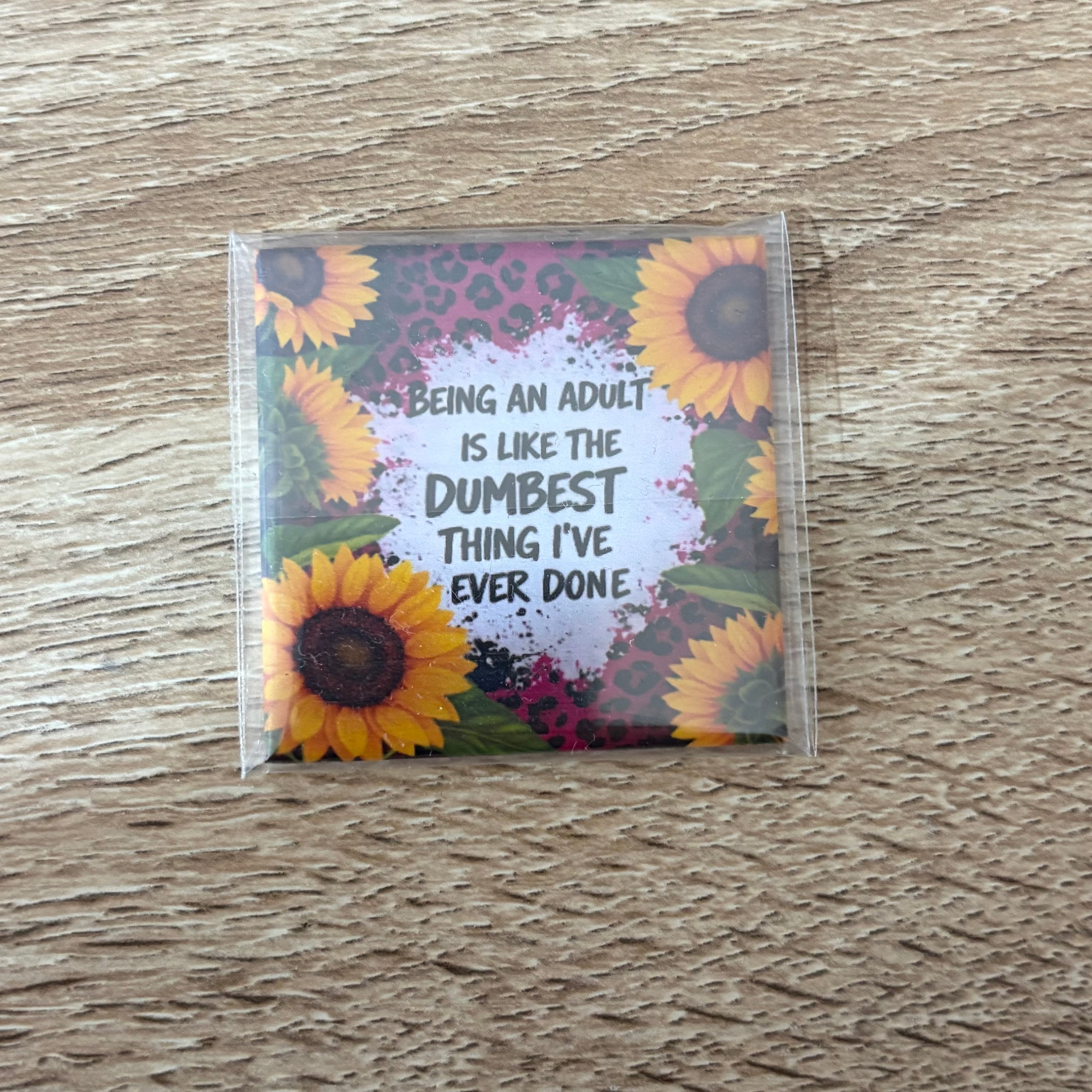 Being An Adult Is The Dumbest | 50mm Magnet