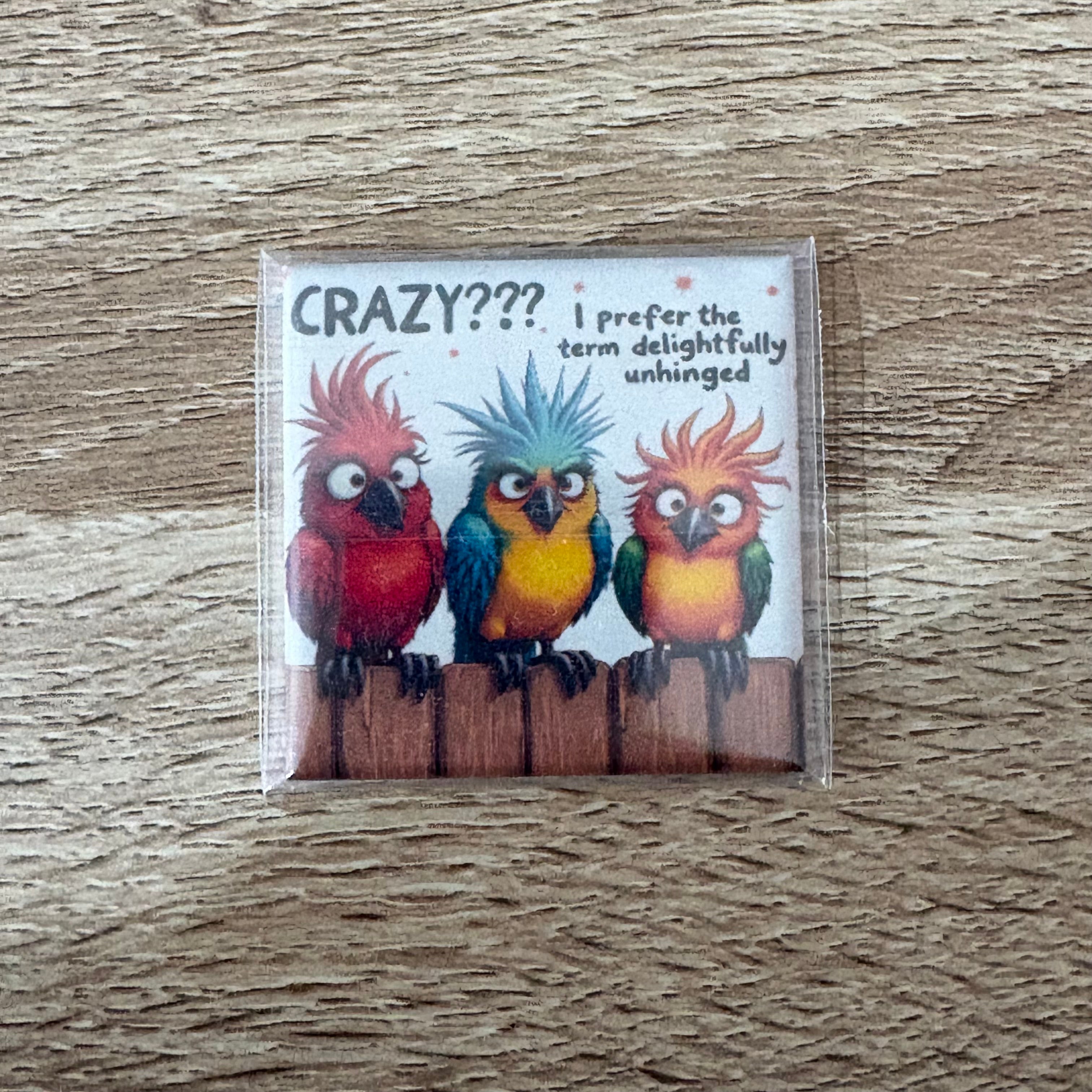 Crazy I Prefer Unhinged | 50mm Magnet | Funny