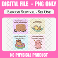 Sarcasm Survival Set One PNG Bundle | Instant Digital Download